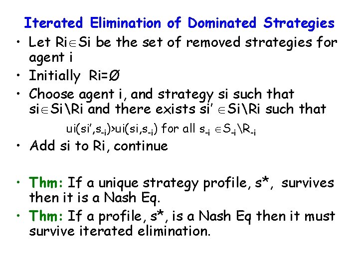 Iterated Elimination of Dominated Strategies • Let Ri Si be the set of removed