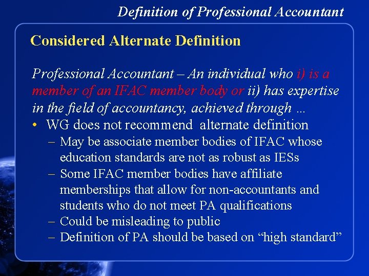 Definition of Professional Accountant Considered Alternate Definition Professional Accountant – An individual who i)