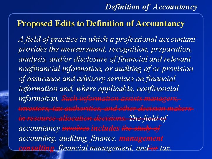 Definition of Accountancy Proposed Edits to Definition of Accountancy A field of practice in