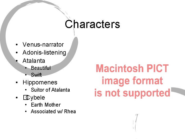 Characters • Venus-narrator • Adonis-listening • Atalanta • Beautiful • Swift • Hippomenes •