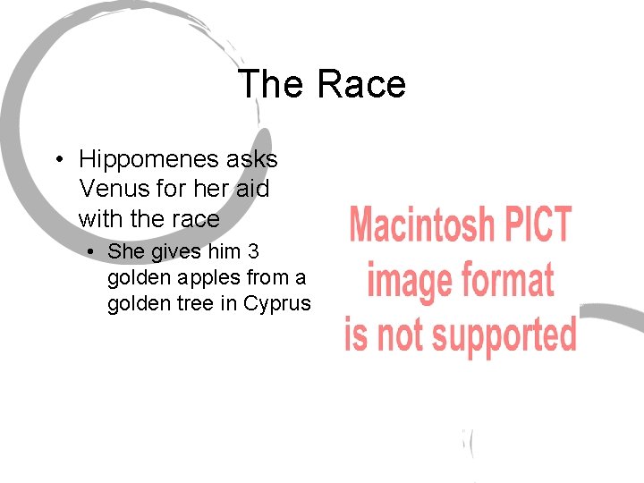The Race • Hippomenes asks Venus for her aid with the race • She