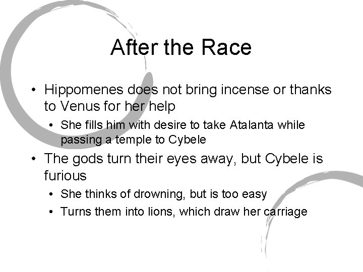 After the Race • Hippomenes does not bring incense or thanks to Venus for