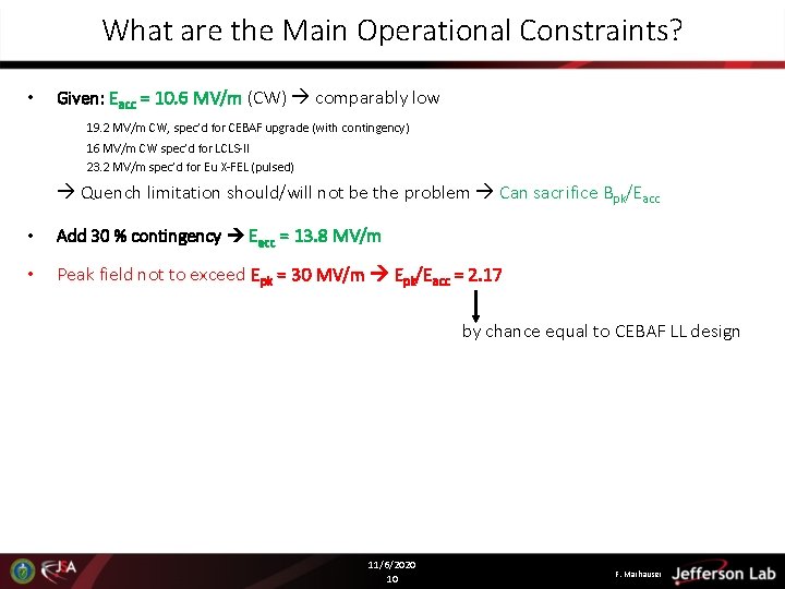 What are the Main Operational Constraints? • Given: Eacc = 10. 6 MV/m (CW) What are the Main Operational Constraints? • Given: Eacc = 10. 6 MV/m (CW)