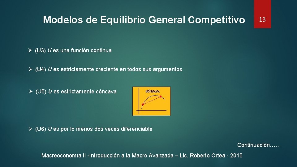 Modelos de Equilibrio General Competitivo 13 Ø (U 3) U es una función continua