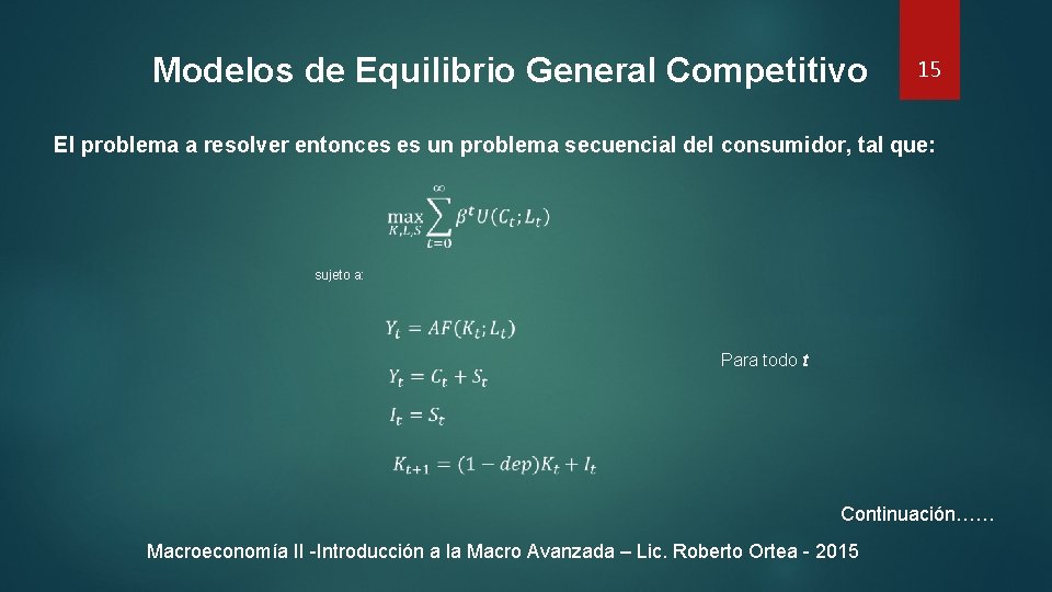 Modelos de Equilibrio General Competitivo 15 El problema a resolver entonces es un problema