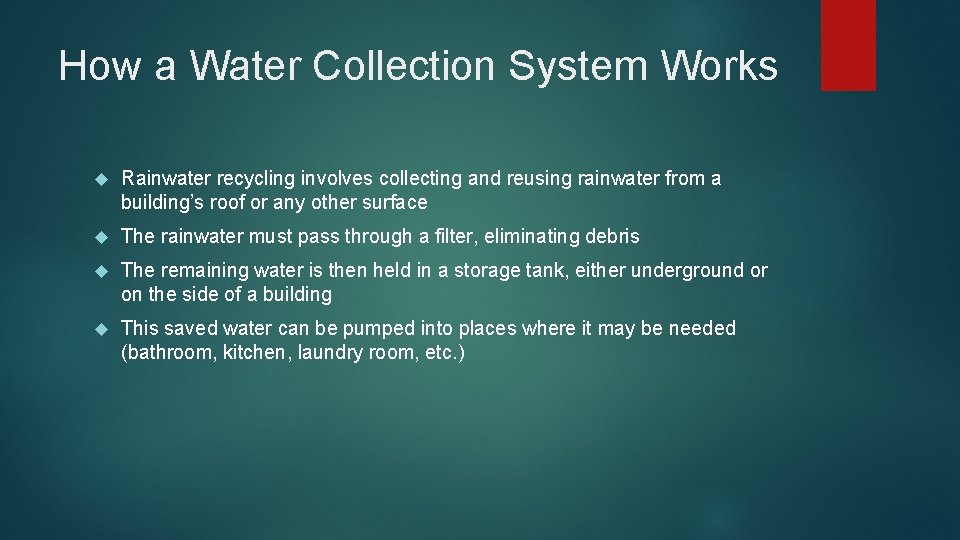 How a Water Collection System Works Rainwater recycling involves collecting and reusing rainwater from