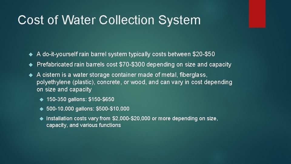 Cost of Water Collection System A do-it-yourself rain barrel system typically costs between $20