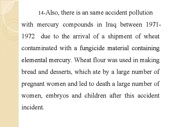 14 -Also, there is an same accident pollution with mercury compounds in Iraq between