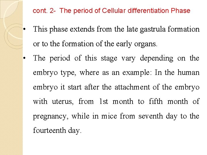 cont. 2 - The period of Cellular differentiation Phase • This phase extends from