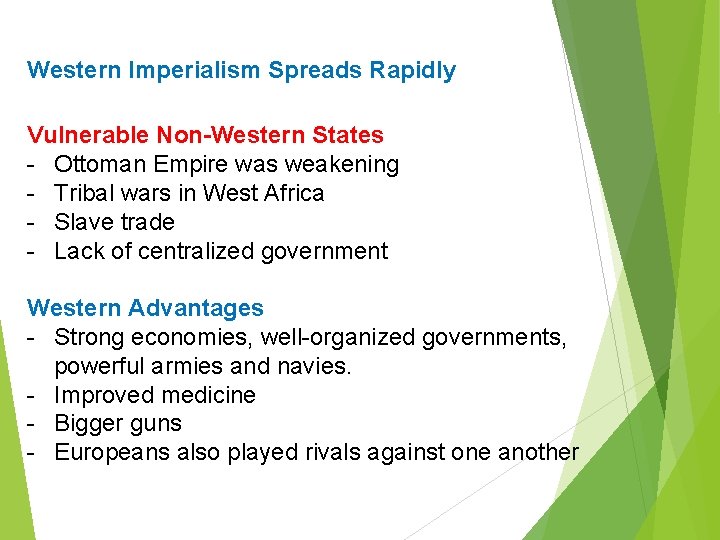 Western Imperialism Spreads Rapidly Vulnerable Non-Western States - Ottoman Empire was weakening - Tribal