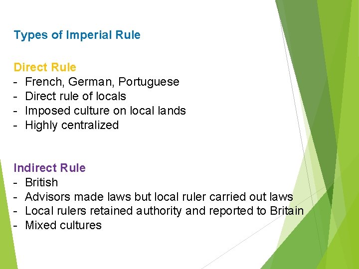 Types of Imperial Rule Direct Rule - French, German, Portuguese - Direct rule of