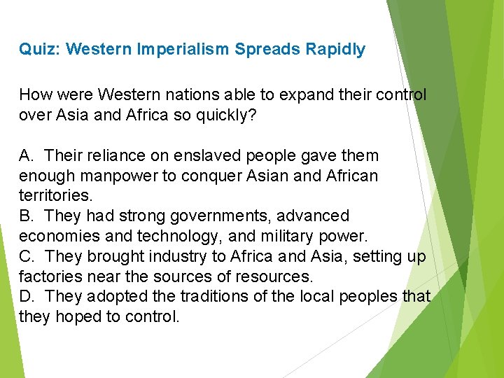 Quiz: Western Imperialism Spreads Rapidly How were Western nations able to expand their control