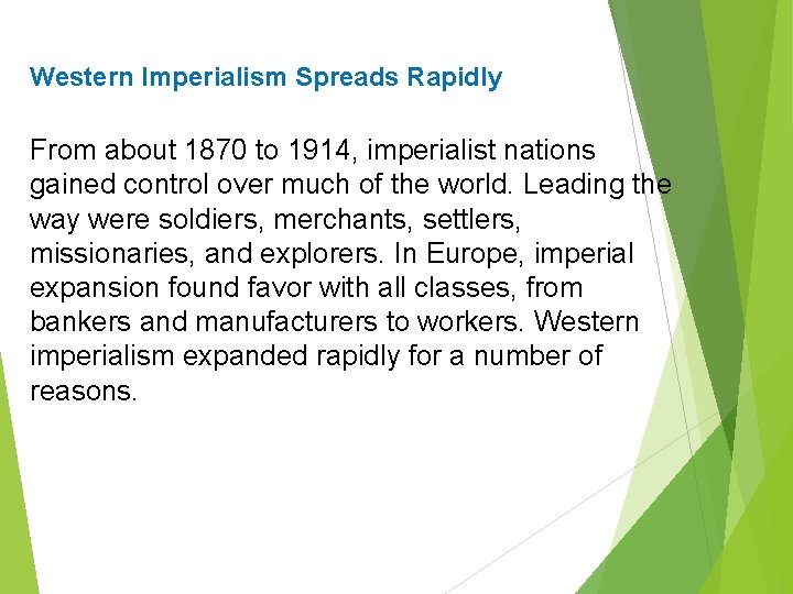 Western Imperialism Spreads Rapidly From about 1870 to 1914, imperialist nations gained control over