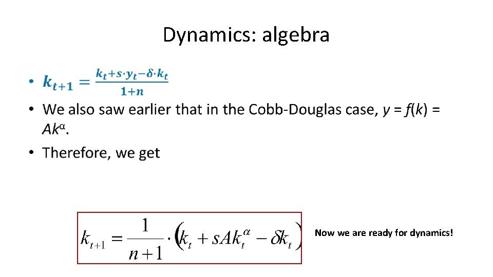 Dynamics: algebra • Now we are ready for dynamics! Dynamics: algebra • Now we are ready for dynamics!