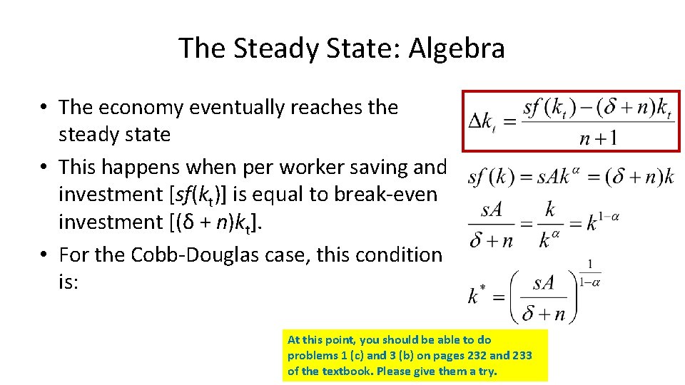 The Steady State: Algebra • The economy eventually reaches the steady state • This The Steady State: Algebra • The economy eventually reaches the steady state • This