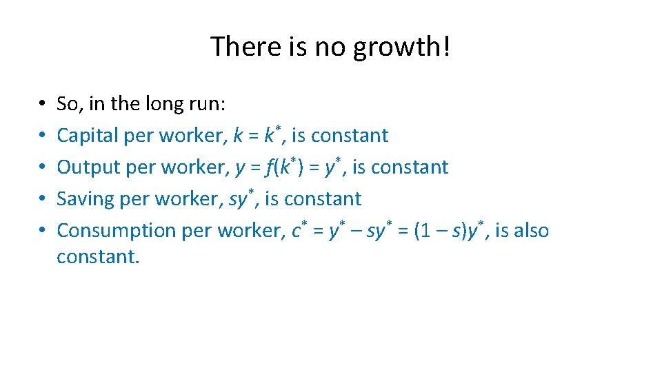 There is no growth! • • • So, in the long run: Capital per There is no growth! • • • So, in the long run: Capital per