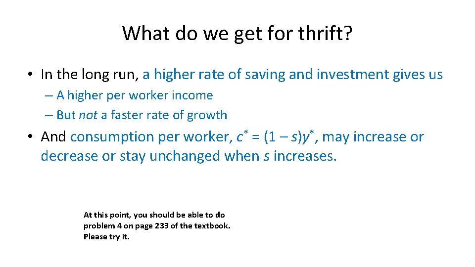 What do we get for thrift? • In the long run, a higher rate What do we get for thrift? • In the long run, a higher rate