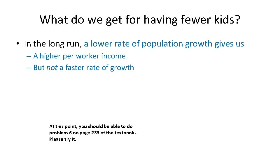 What do we get for having fewer kids? • In the long run, a What do we get for having fewer kids? • In the long run, a