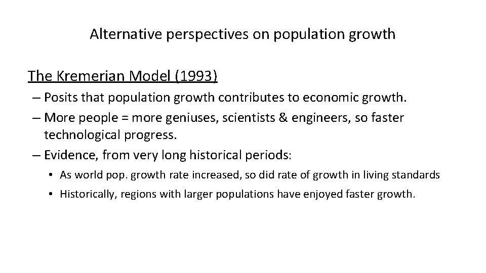 Alternative perspectives on population growth The Kremerian Model (1993) – Posits that population growth Alternative perspectives on population growth The Kremerian Model (1993) – Posits that population growth