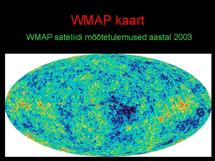 WMAP kaart WMAP sateliidi mõõtetulemused aastal 2003 