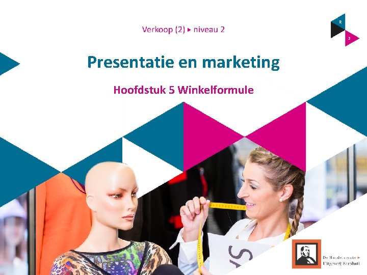 Presentatie en marketing Hoofdstuk 5 Winkelformule 
