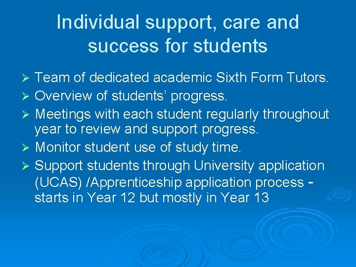 Individual support, care and success for students Ø Ø Ø Team of dedicated academic