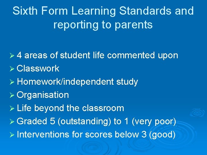 Sixth Form Learning Standards and reporting to parents Ø 4 areas of student life