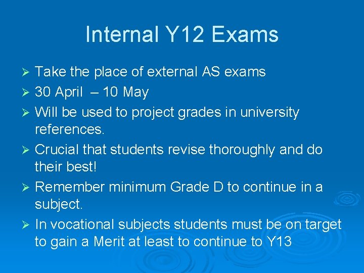 Internal Y 12 Exams Ø Ø Ø Take the place of external AS exams