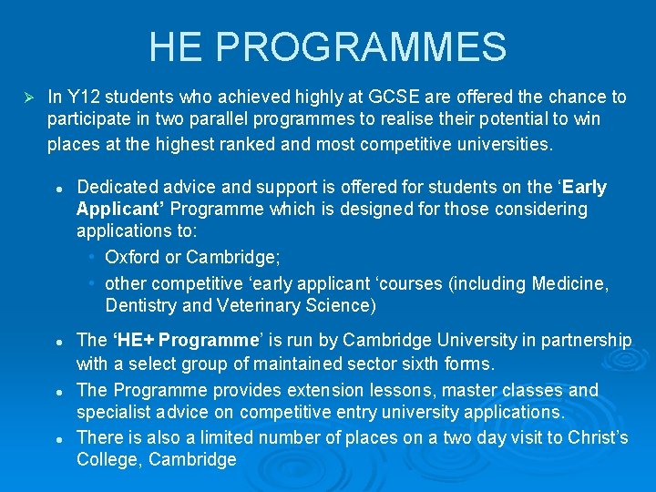 HE PROGRAMMES Ø In Y 12 students who achieved highly at GCSE are offered