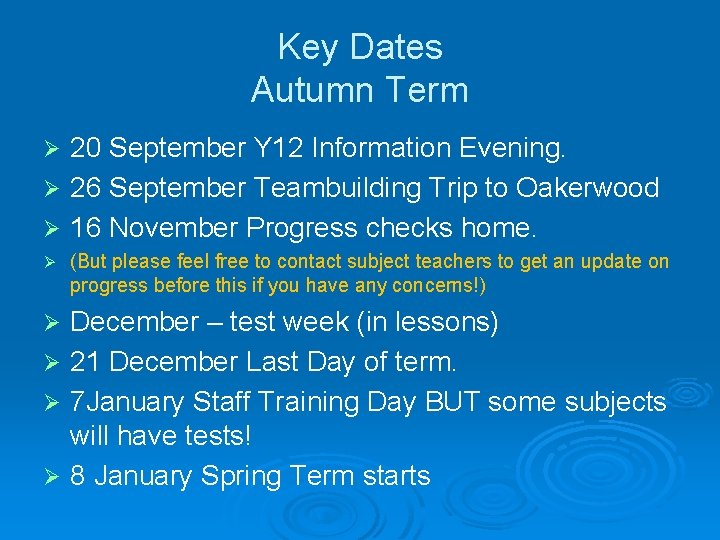 Key Dates Autumn Term 20 September Y 12 Information Evening. Ø 26 September Teambuilding