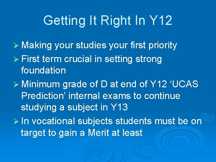 Getting It Right In Y 12 Ø Making your studies your first priority Ø