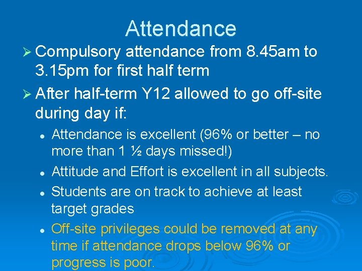 Attendance Ø Compulsory attendance from 8. 45 am to 3. 15 pm for first