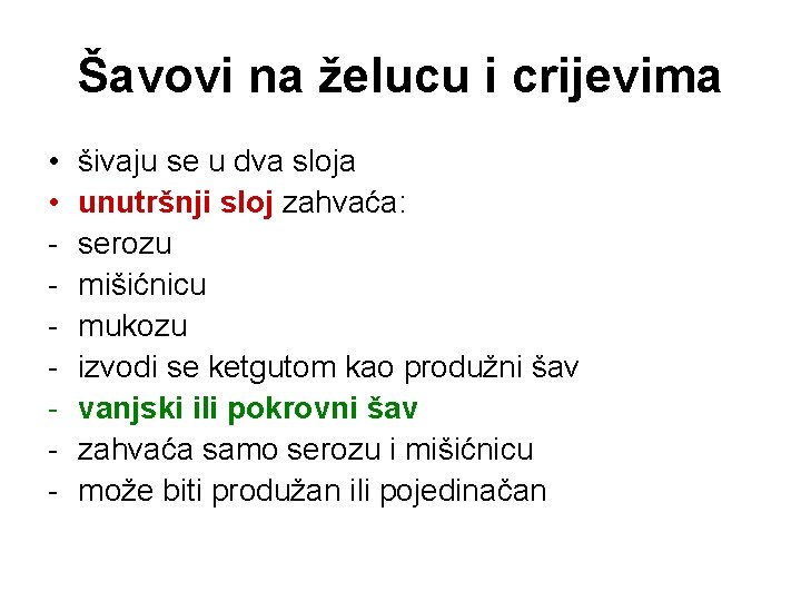 Šavovi na želucu i crijevima • • - šivaju se u dva sloja unutršnji