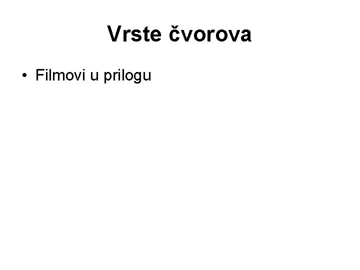 Vrste čvorova • Filmovi u prilogu 