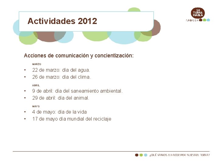 Actividades 2012 Acciones de comunicación y concientización: MARZO • • 22 de marzo: día