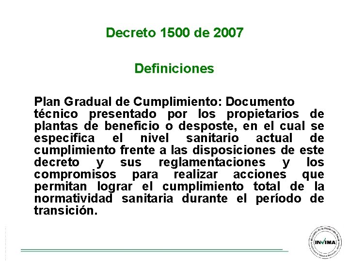 Decreto 1500 de 2007 Definiciones Plan Gradual de Cumplimiento: Documento técnico presentado por los Decreto 1500 de 2007 Definiciones Plan Gradual de Cumplimiento: Documento técnico presentado por los
