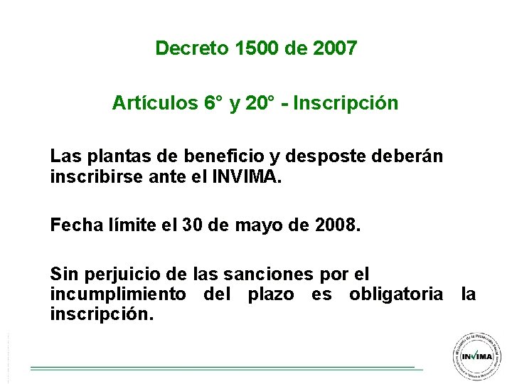 Decreto 1500 de 2007 Artículos 6° y 20° - Inscripción Las plantas de beneficio Decreto 1500 de 2007 Artículos 6° y 20° - Inscripción Las plantas de beneficio