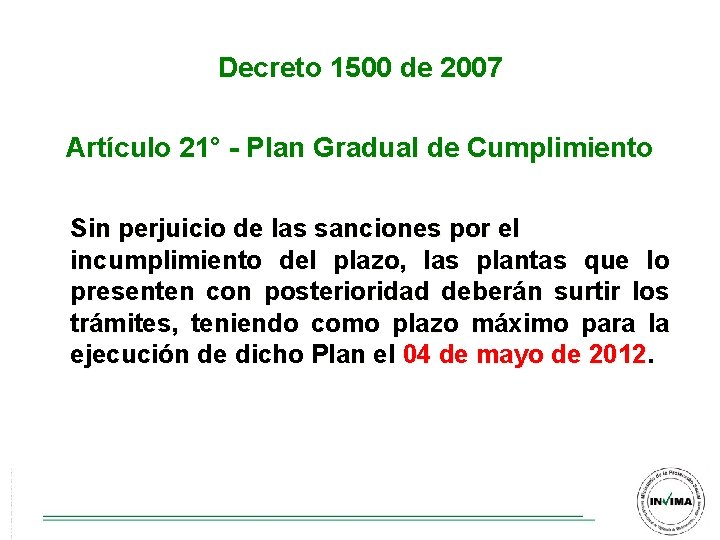 Decreto 1500 de 2007 Artículo 21° - Plan Gradual de Cumplimiento Sin perjuicio de Decreto 1500 de 2007 Artículo 21° - Plan Gradual de Cumplimiento Sin perjuicio de