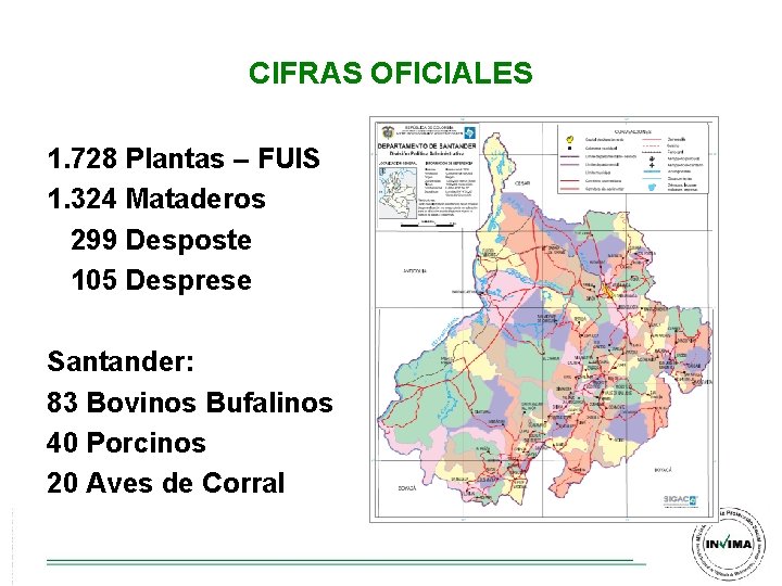 CIFRAS OFICIALES 1. 728 Plantas – FUIS 1. 324 Mataderos 299 Desposte 105 Desprese CIFRAS OFICIALES 1. 728 Plantas – FUIS 1. 324 Mataderos 299 Desposte 105 Desprese