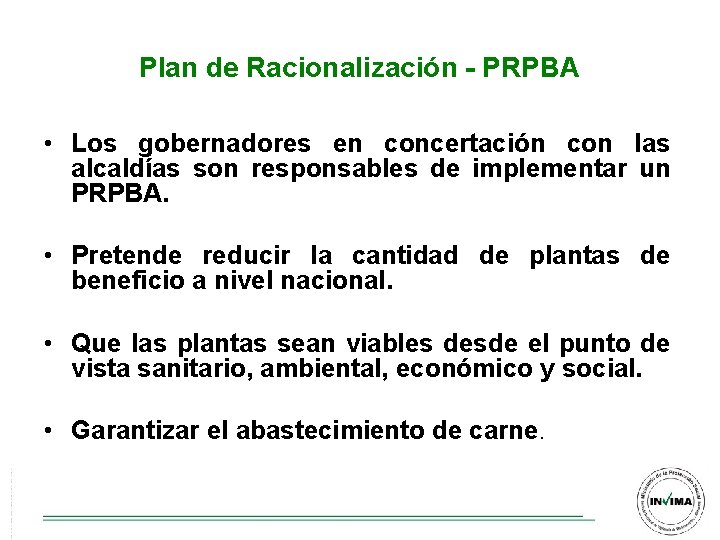 Plan de Racionalización - PRPBA • Los gobernadores en concertación con las alcaldías son Plan de Racionalización - PRPBA • Los gobernadores en concertación con las alcaldías son
