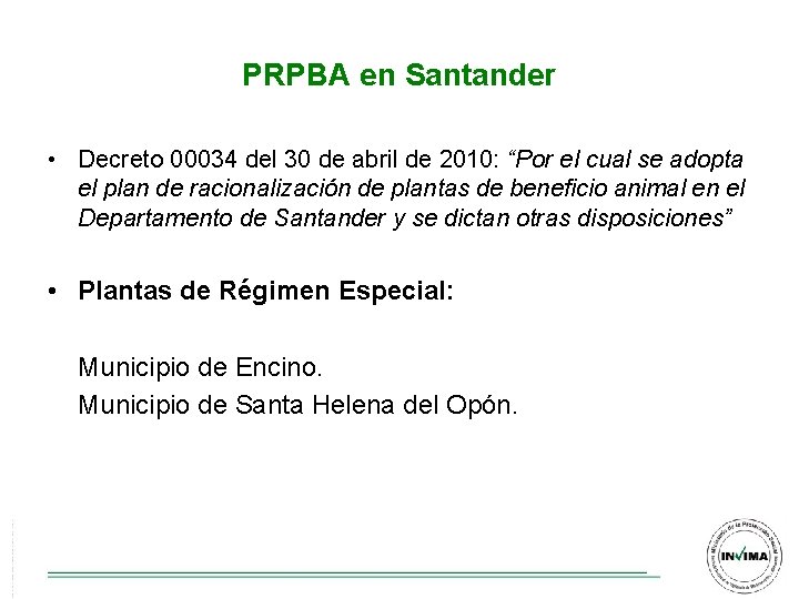 PRPBA en Santander • Decreto 00034 del 30 de abril de 2010: “Por el PRPBA en Santander • Decreto 00034 del 30 de abril de 2010: “Por el