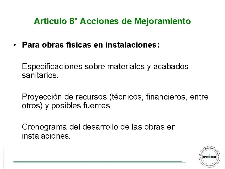 Artículo 8° Acciones de Mejoramiento • Para obras físicas en instalaciones: Especificaciones sobre materiales Artículo 8° Acciones de Mejoramiento • Para obras físicas en instalaciones: Especificaciones sobre materiales