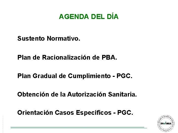 AGENDA DEL DÍA Sustento Normativo. Plan de Racionalización de PBA. Plan Gradual de Cumplimiento AGENDA DEL DÍA Sustento Normativo. Plan de Racionalización de PBA. Plan Gradual de Cumplimiento