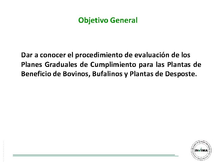 Objetivo General Dar a conocer el procedimiento de evaluación de los Planes Graduales de Objetivo General Dar a conocer el procedimiento de evaluación de los Planes Graduales de