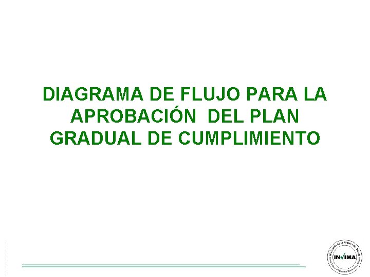 DIAGRAMA DE FLUJO PARA LA APROBACIÓN DEL PLAN GRADUAL DE CUMPLIMIENTO DIAGRAMA DE FLUJO PARA LA APROBACIÓN DEL PLAN GRADUAL DE CUMPLIMIENTO
