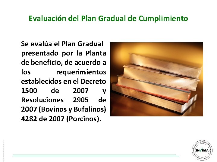 Evaluación del Plan Gradual de Cumplimiento Se evalúa el Plan Gradual presentado por la Evaluación del Plan Gradual de Cumplimiento Se evalúa el Plan Gradual presentado por la