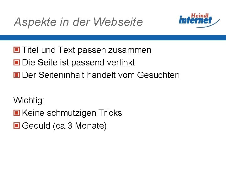 Aspekte in der Webseite Titel und Text passen zusammen Die Seite ist passend verlinkt