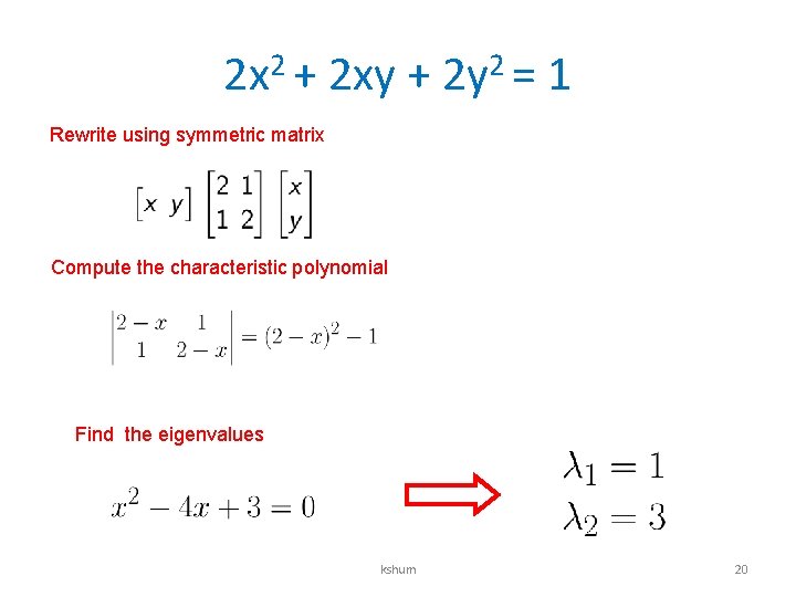 2 x 2 + 2 xy + 2 y 2 = 1 Rewrite using 2 x 2 + 2 xy + 2 y 2 = 1 Rewrite using