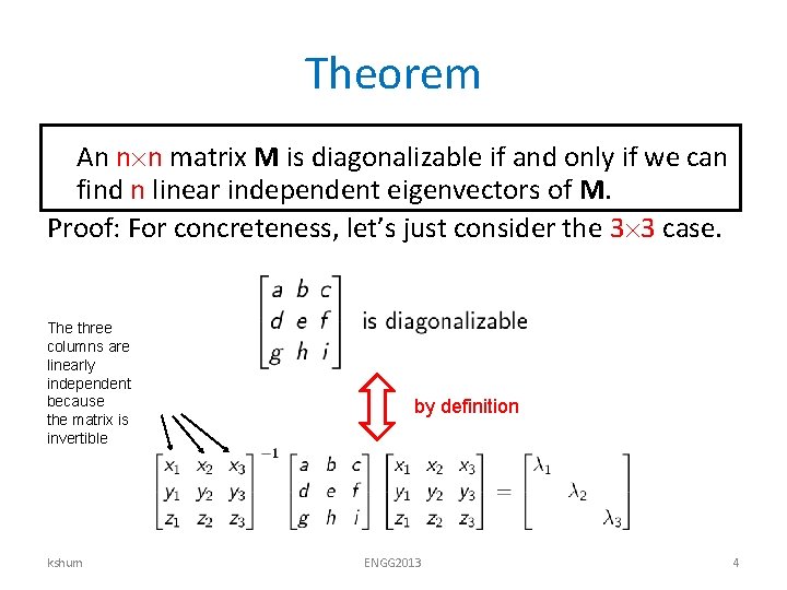 Theorem An n n matrix M is diagonalizable if and only if we can Theorem An n n matrix M is diagonalizable if and only if we can