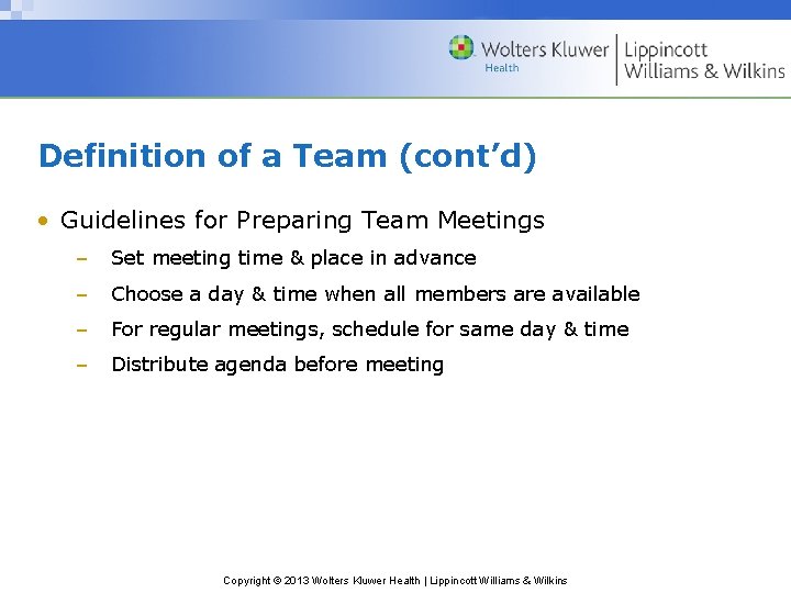 Definition of a Team (cont’d) • Guidelines for Preparing Team Meetings – Set meeting